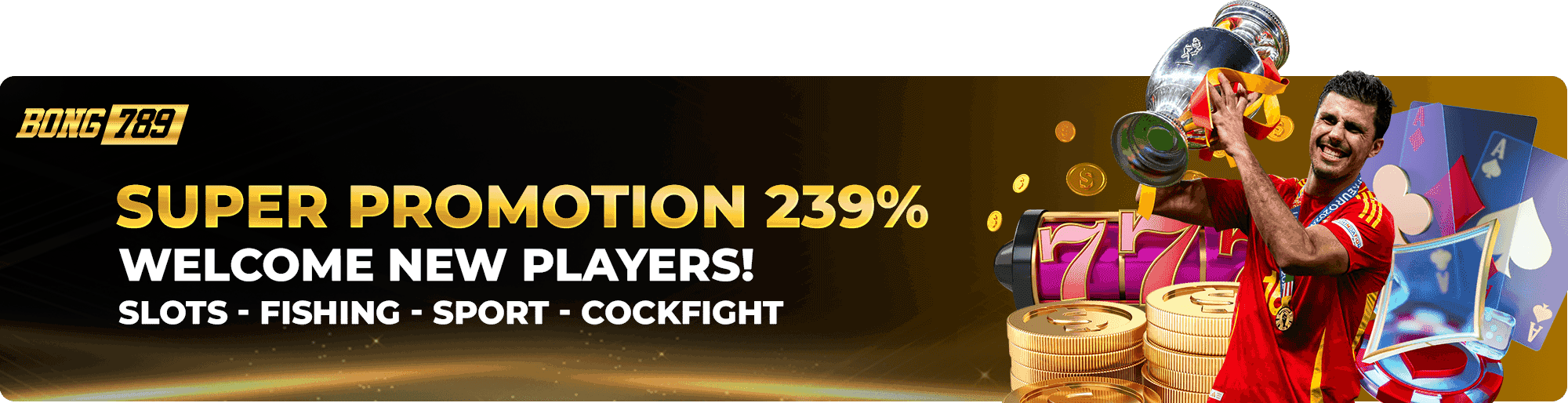 Super Promotion 239%  Welcome New Players!