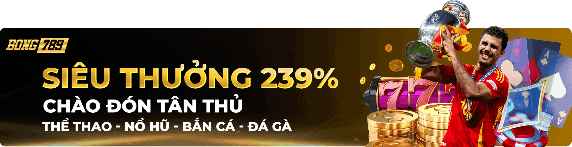 SIÊU THƯỞNG 239% CHÀO ĐOÁN TÂN THỦ